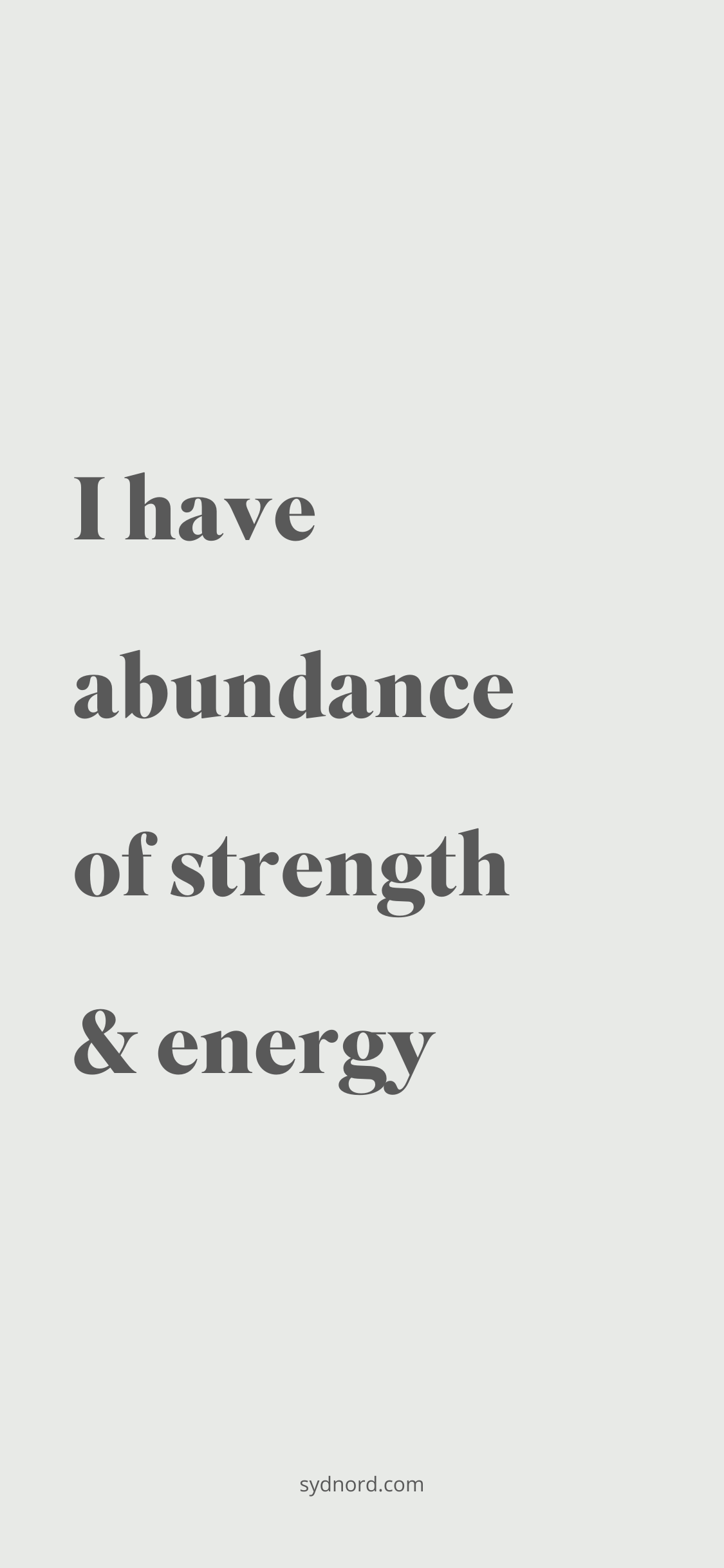 Good positive quotes: I have abundance of strength & energy