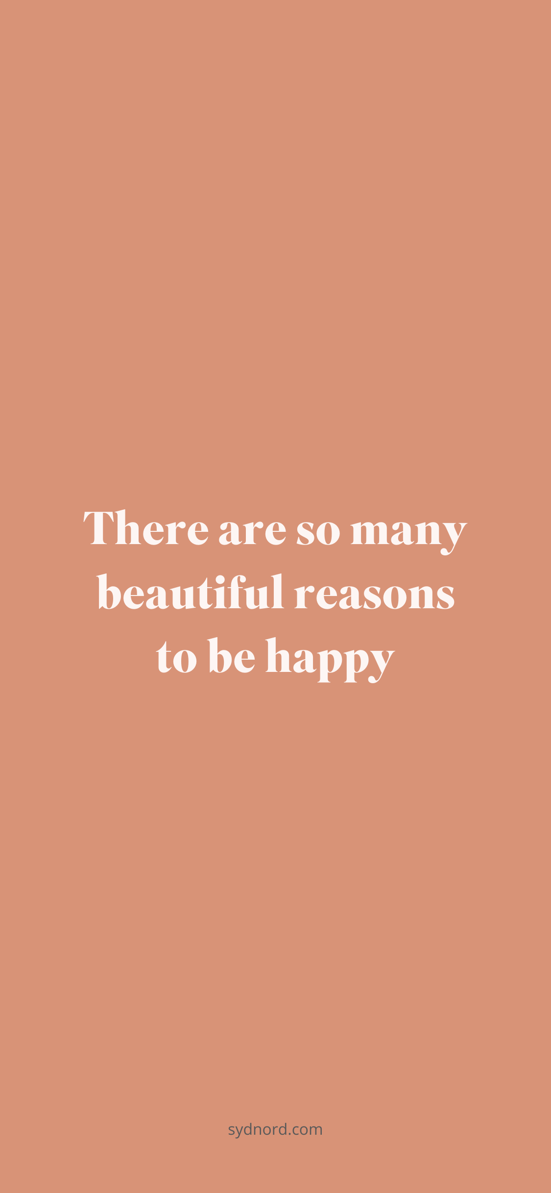 Positive quote and so true — There are so many beautiful reasons to be happy