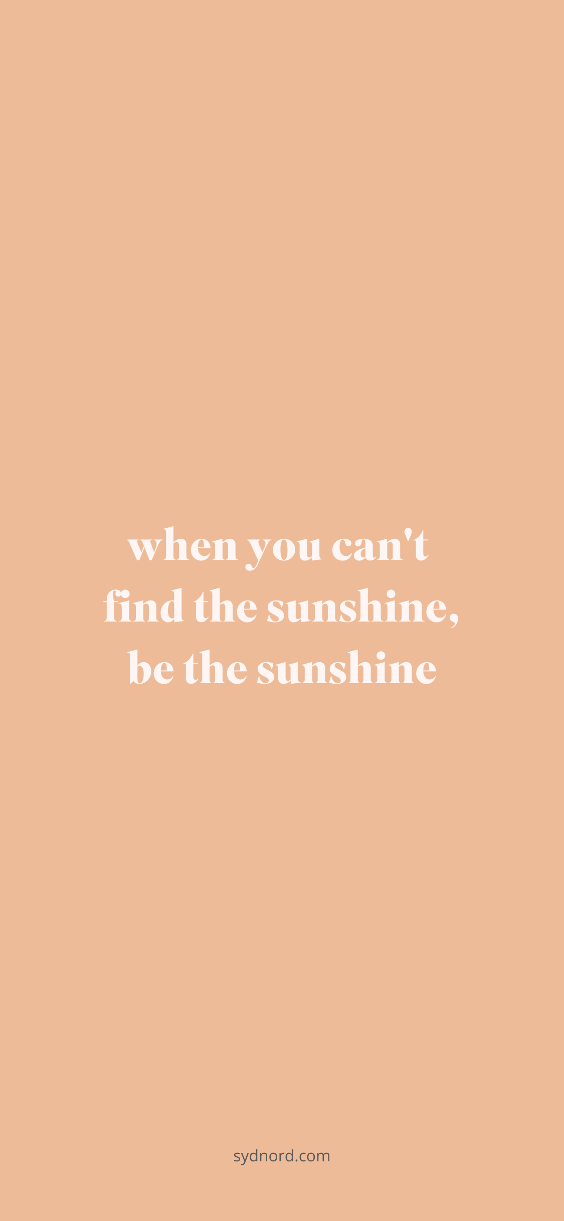 Positive message quotes: When you can't find the sunshine, be the sunshine