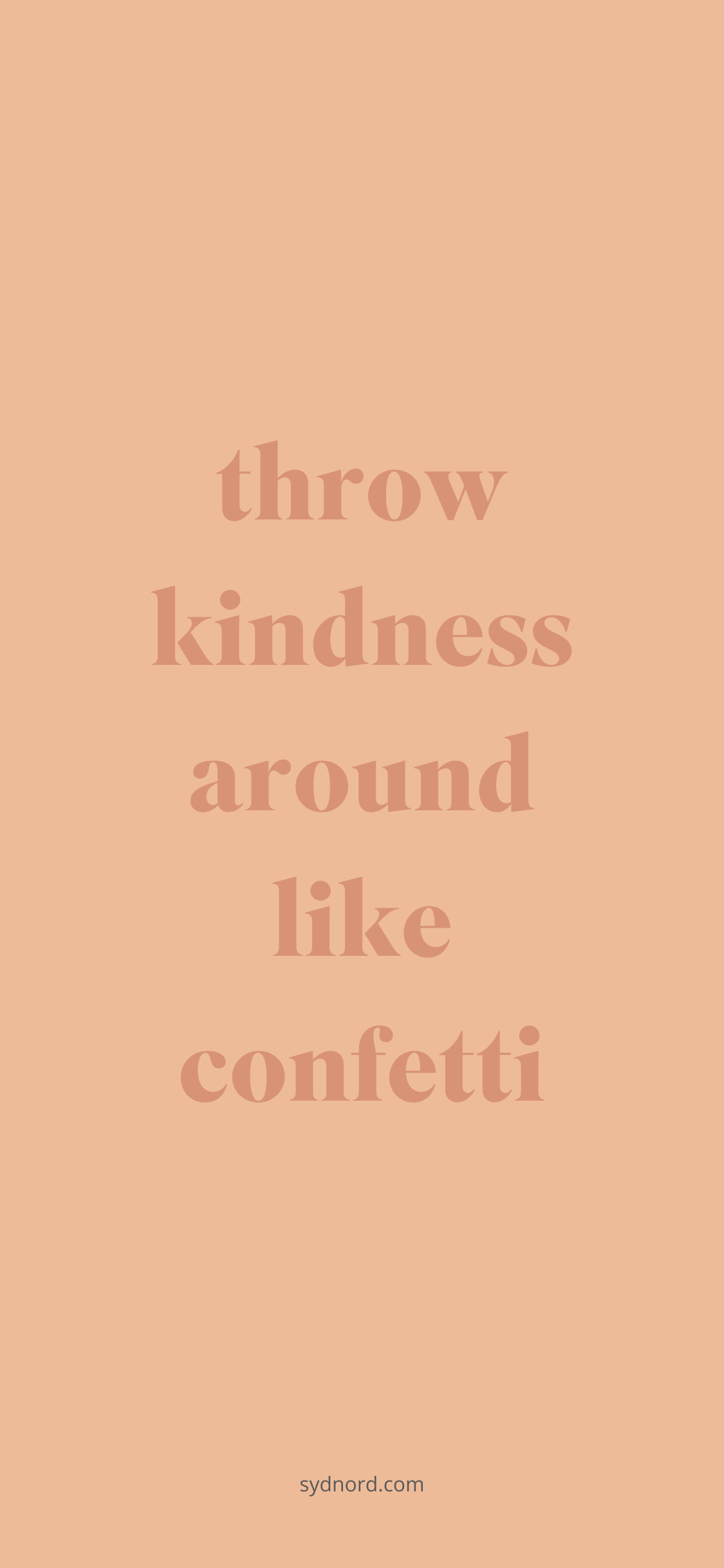 Positive quotes: Throw kindness around like confetti